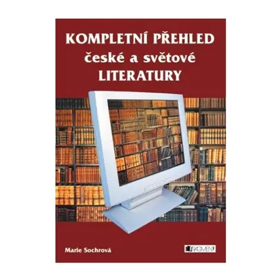 Kompletní přehled české a světové literatury