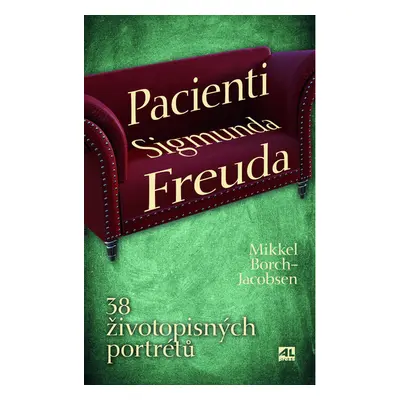 Pacienti Sigmunda Freuda - 38 životopisných portrétů