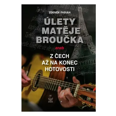 Úlety Matěje Broučka, aneb, Z Čech až na konec hotovosti