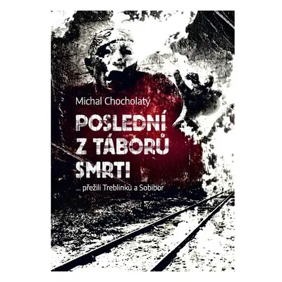 Poslední z táborů smrti