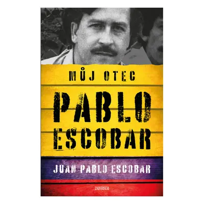 Pablo Escobar. Můj otec