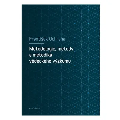 Metodologie, metody a metodika vědeckého výzkumu