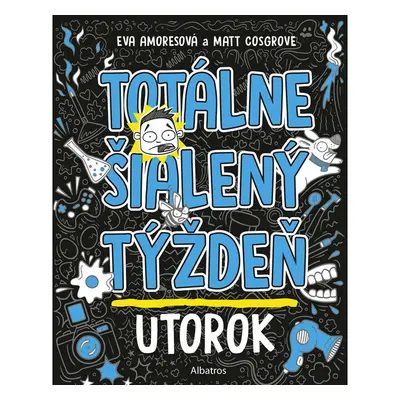 Totálne šialený týždeň - Utorok