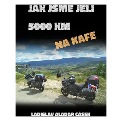 Jak jsme jeli 5000 km na kafe