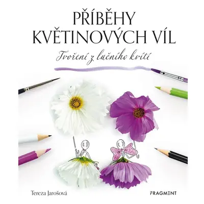 Příběhy květinových víl - Tvoření z lučního kvítí