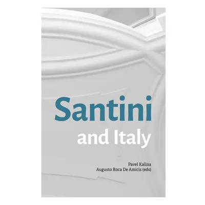 Santini and Italy. Proceedings from the international conference Rome, Accademia Nazionale di Sa