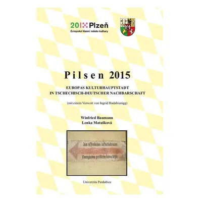 Pilsen 2015. Europas Kulturhauptstadt in tschechisch-deutscher Nachbarschaft