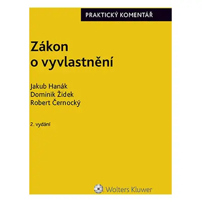 Zákon o vyvlastnění (184/2006 Sb.). Praktický komentář - 2., přepracované a rozšířené vydání