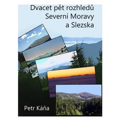 Dvacet pět rozhledů Severní Moravy a Slezska