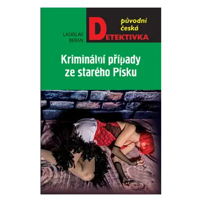 Kriminální případy ze starého Písku