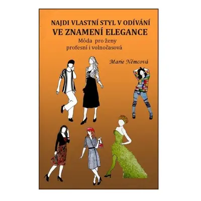 Najdi vlastní styl v odívání Ve znamení elegance