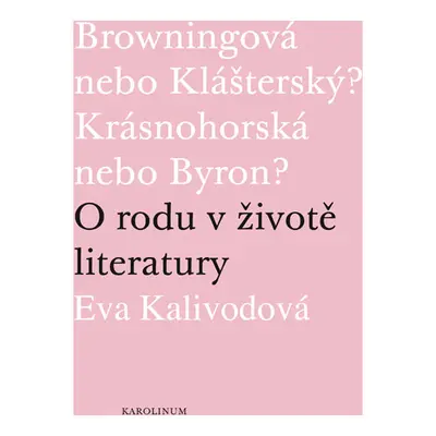 Browningová nebo Klášterský? Krásnohorská nebo Byron?