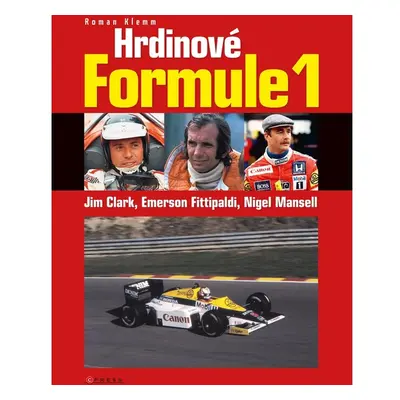 Hrdinové formule 1 - Clark, Fittipaldi, Mansell