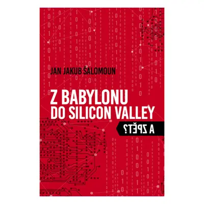 Z Babylonu do Silicon Valley a zpět?