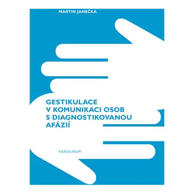 Gestikulace v komunikaci osob s diagnostikovanou afázií