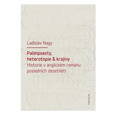 Palimpsesty, heterotopie a krajiny