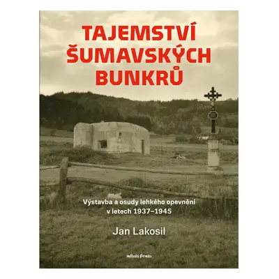 Tajemství šumavských bunkrů