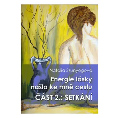 Energie lásky našla ke mně cestu