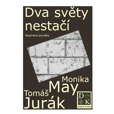 Dva světy nestačí