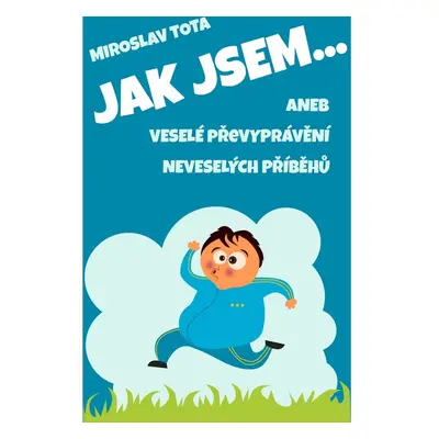 Jak jsem…