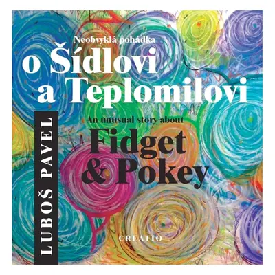 Neobvyklá pohádka o Šídlovi a Teplomilovi / An unusual story about Fidget & Pokey