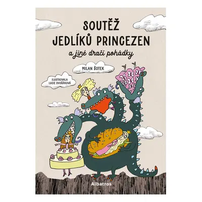 Soutěž jedlíků princezen a jiné dračí pohádky