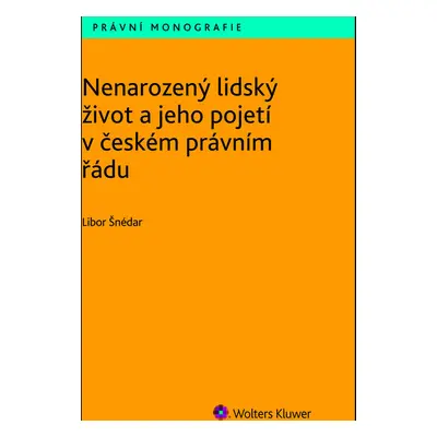 Nenarozený lidský život a jeho pojetí v českém právním řádu