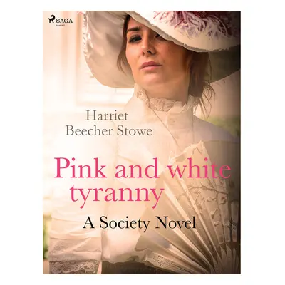 Pink and White Tyranny; A Society Novel