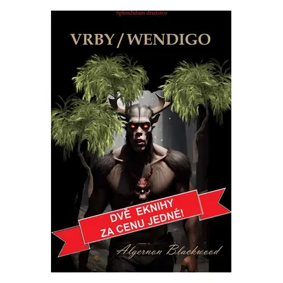 Vrby / Wendigo