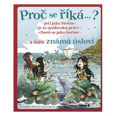 Proč se říká… ? Ječí jako Siréna… a další známá úsloví