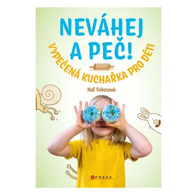 Neváhej a peč!