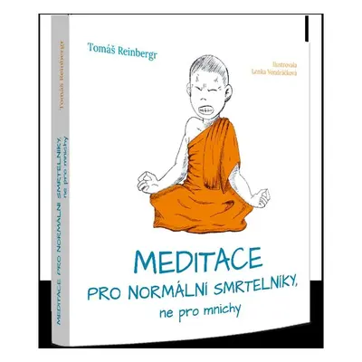 Meditace pro normální smrtelníky, ne pro mnichy