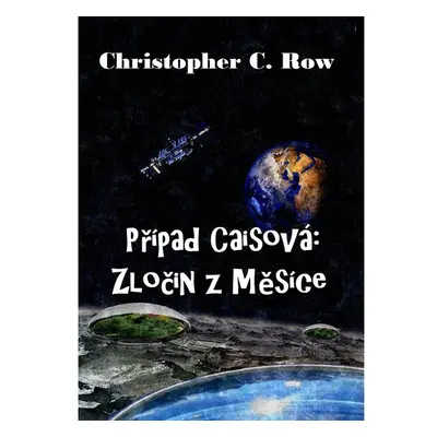 Případ Caisová: Zločin z Měsíce