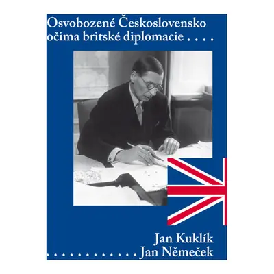 Osvobozené Československo očima britské diplomacie