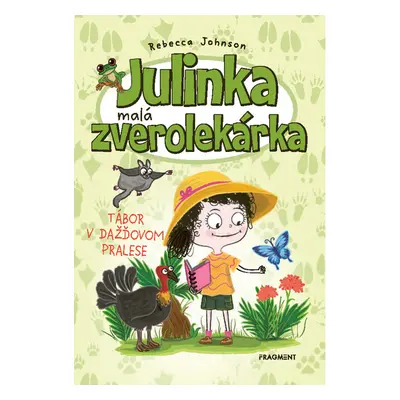 Julinka – malá zverolekárka 12 – Tábor v dažďovom pralese