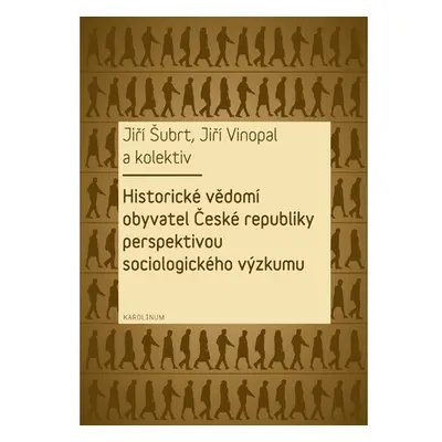 Historické vědomí obyvatel České republiky perspektivou sociologického výzkumu