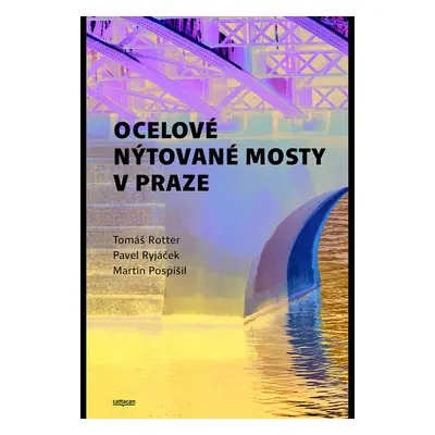 Ocelové nýtované mosty v Praze