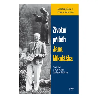 Životní příběh Jana Mikoláška