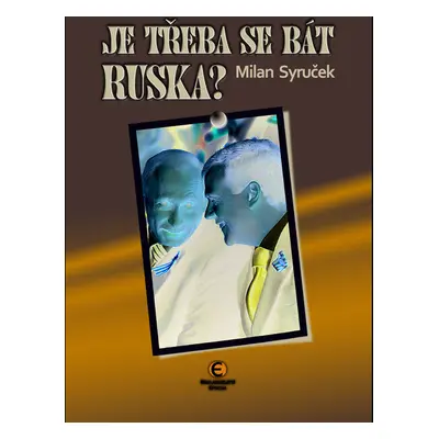 Je třeba se bát Ruska?