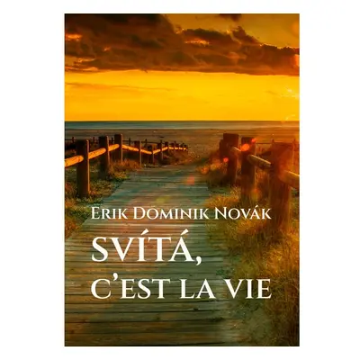 Svítá, c’est la vie