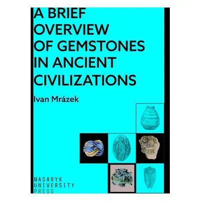 A Brief Overview of Gemstones in Ancient Civilizations