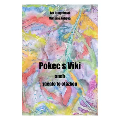 Pokec s Viki aneb začalo to otázkou