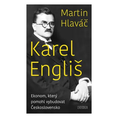 Karel Engliš – Ekonom, který pomohl...