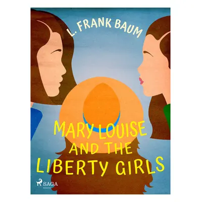 Mary Louise and the Liberty Girls