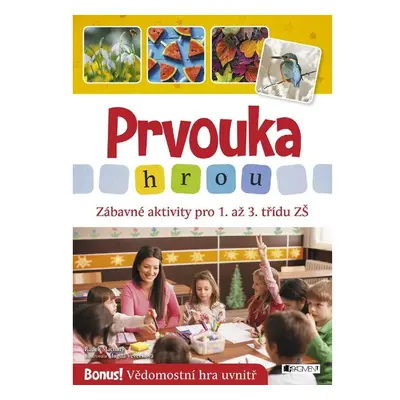 Prvouka hrou - Zábavné aktivity pro 1. až 3. třídu ZŠ