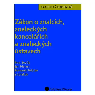 Zákon o znalcích, znaleckých kancelářích a znaleckých ústavech (254/2019 Sb.). Praktický komentá