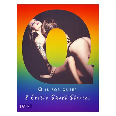 Q is for Queer - 8 Erotic Short Stories