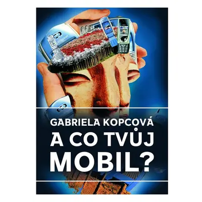 A co tvůj mobil?