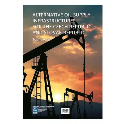 Alternative Oil Supply Infrastructures for the Czech Republic and Slovak Republic