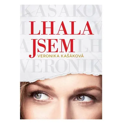 Veronika Kašáková: Lhala jsem